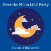 over-the-moon-link-party-600x600